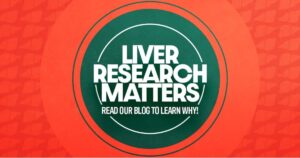 Liver Research Matters - Read our blog to learn more!